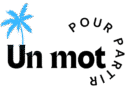 un mot pour partir..